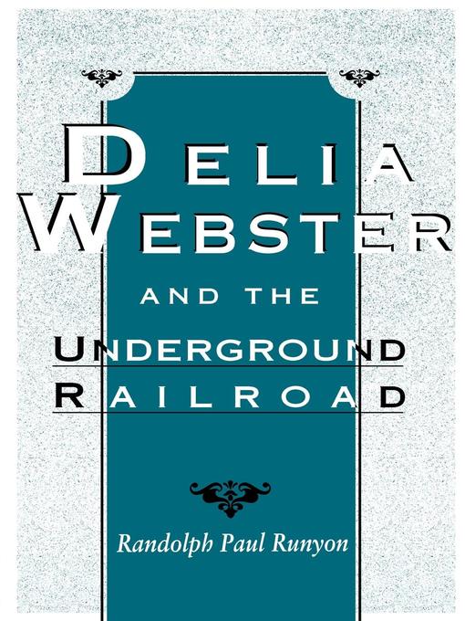 Title details for Delia Webster and the Underground Railroad by Randolph Paul Runyon - Available